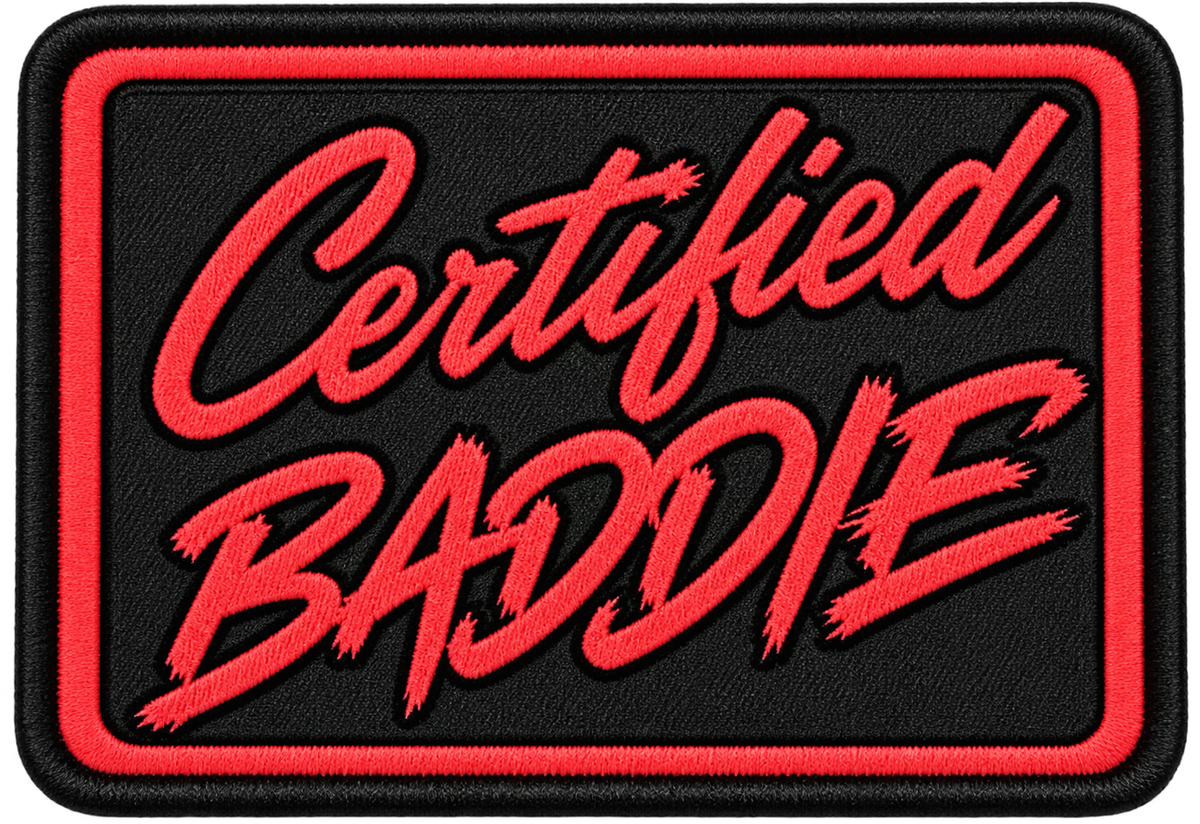 Certified baddie