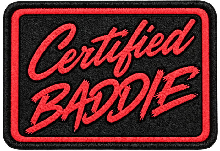 Certified baddie
