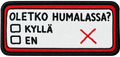 Oletko humalassa?